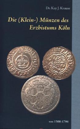 Die (Klein-) Münzen des Erzbistums Köln 