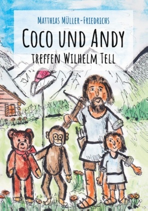 Coco und Andy treffen Wilhelm Tell 