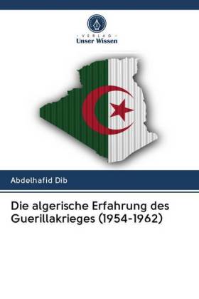 Die algerische Erfahrung des Guerillakrieges (1954-1962) 