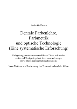 Dentale Farbenlehre, Farbmetrik und optische Technologie (Eine systematische Erforschung) 