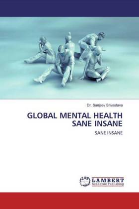 GLOBAL MENTAL HEALTH SANE INSANE 