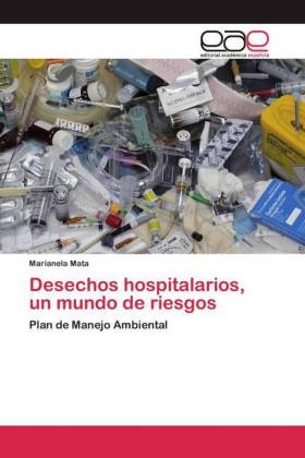 Desechos hospitalarios, un mundo de riesgos 