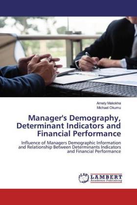Manager's Demography, Determinant Indicators and Financial Performance 