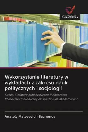 Wykorzystanie literatury w wykladach z zakresu nauk politycznych i socjologii 
