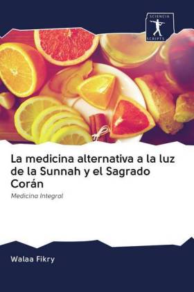La medicina alternativa a la luz de la Sunnah y el Sagrado Corán 