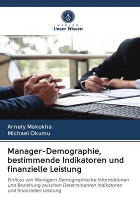 Manager-Demographie, bestimmende Indikatoren und finanzielle Leistung 