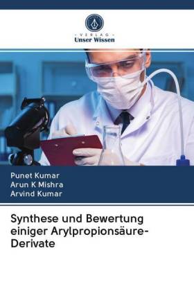 Synthese und Bewertung einiger Arylpropionsäure-Derivate 