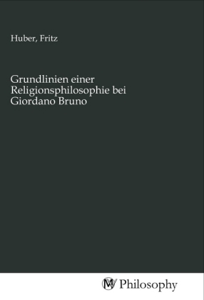 Grundlinien einer Religionsphilosophie bei Giordano Bruno 