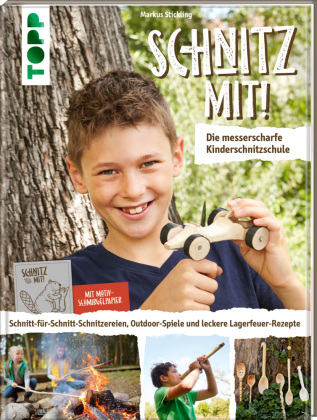 Schnitz mit! Die messerscharfe Kinderschnitzschule 