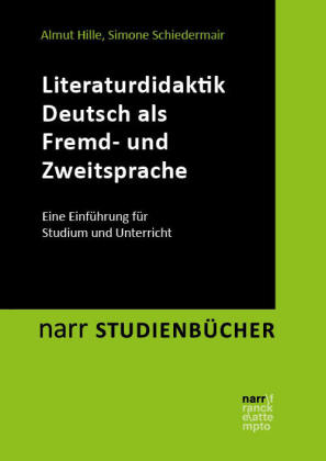 Hille, Almut; Schiedermair, Simone: Literaturdidaktik Deutsch als Fremd- und Zweitsprache