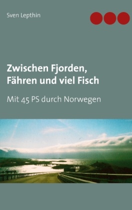 Zwischen Fjorden, Fähren und viel Fisch 