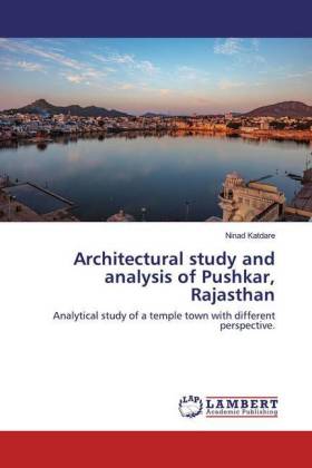 Architectural study and analysis of Pushkar, Rajasthan 