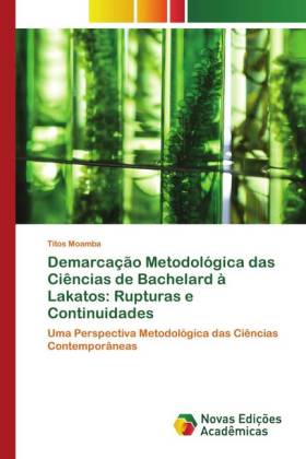 Demarcação Metodológica das Ciências de Bachelard à Lakatos: Rupturas e Continuidades 