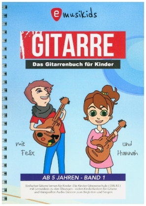 Das Gitarrenbuch für Kinder mit Felix und Hannah