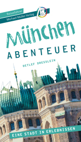 München - Stadtabenteuer Reiseführer Michael Müller Verlag