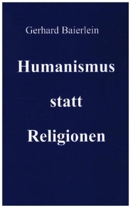 Humanismus statt Religionen 