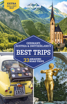 Lonely Planet Germany, Austria & Switzerland's Best Trips; . 