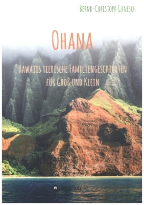 Ohana - Hawaiis tierische Familiengeschichten für Groß und Klein; . 