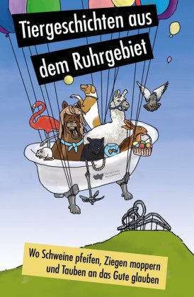 Wo Schweine pfeifen, Ziegen moppern und Tauben an das Gute glauben 