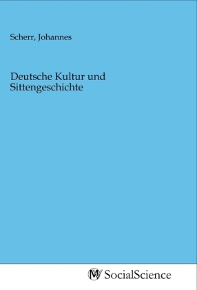 Deutsche Kultur und Sittengeschichte 