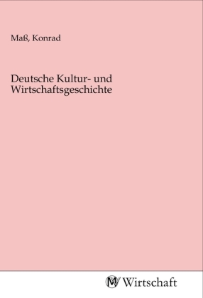 Deutsche Kultur- und Wirtschaftsgeschichte 