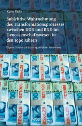 Subjektive Wahrnehmung des Transformationsprozesses zwischen DDR und BRD im Genossenschaftswesen in den 1990er Jahren