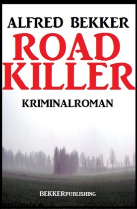 Road Killer: Kriminalroman 