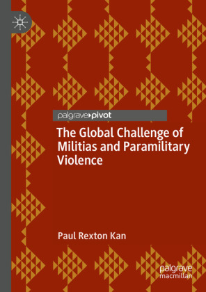 The Global Challenge of Militias and Paramilitary Violence 