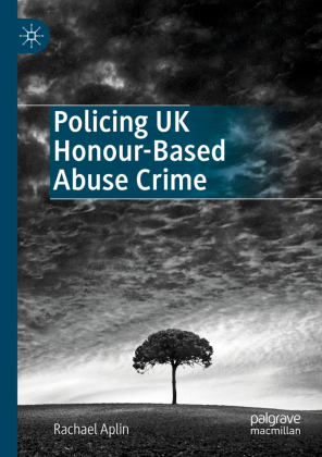 Policing UK Honour-Based Abuse Crime 