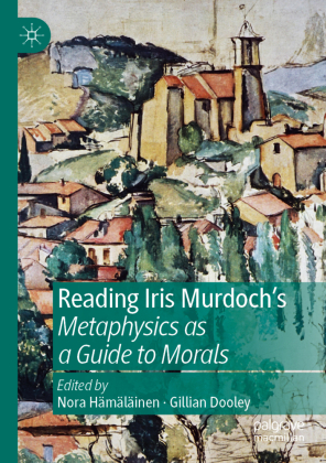 Reading Iris Murdoch's Metaphysics as a Guide to Morals 