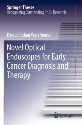 Novel Optical Endoscopes for Early Cancer Diagnosis and Therapy 