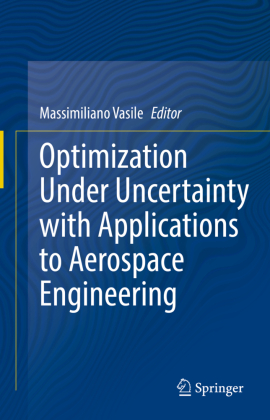 Optimization Under Uncertainty with Applications to Aerospace Engineering 