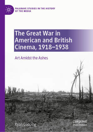 The Great War in American and British Cinema, 1918-1938 