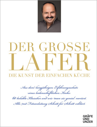 Der große Lafer- Die Kunst der einfachen Küche.