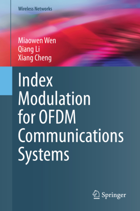 Index Modulation for OFDM Communications Systems von Miaowen Wen, Qiang ...