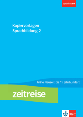 Zeitreise 2 - Kopiervorlagenband Sprachbildung. Frühe Neuzeit bis 19. Jahrhundert Klasse 7/8
