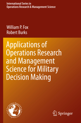 Applications of Operations Research and Management Science for Military Decision Making 