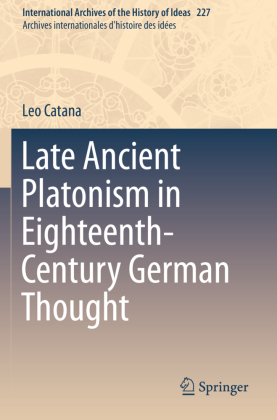Late Ancient Platonism in Eighteenth-Century German Thought 