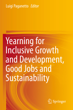 Yearning for Inclusive Growth and Development, Good Jobs and Sustainability 