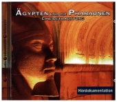 Ägypten & Die Pharaonen - Hördokumentation, Audio-CD