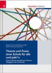 Theorie und Praxis einer Schule für alle und jede_n Kritisch-reflexive Perspektiven, Schriften der Pädagogischen Hochsch