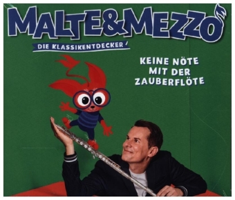 Malte & Mezzo - Kein Nöte mit der Zauberflöte, 1 Audio-CD