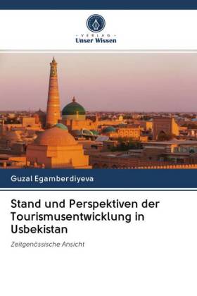 Stand und Perspektiven der Tourismusentwicklung in Usbekistan 