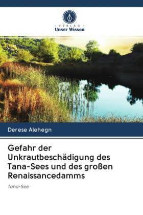 Gefahr der Unkrautbeschädigung des Tana-Sees und des großen Renaissancedamms 