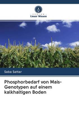 Phosphorbedarf von Mais-Genotypen auf einem kalkhaltigen Boden 