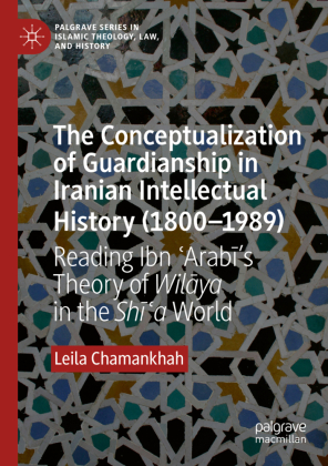 The Conceptualization of Guardianship in Iranian Intellectual History (1800-1989) 