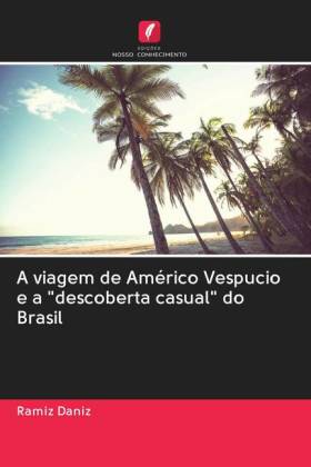 A viagem de Américo Vespucio e a "descoberta casual" do Brasil 