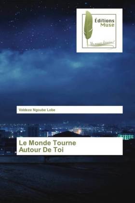 Le Monde Tourne Autour De Toi
