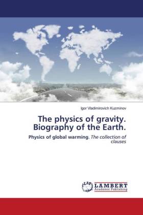 The physics of gravity. Biography of the Earth. 