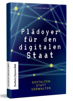 Plädoyer für den digitalen Staat 